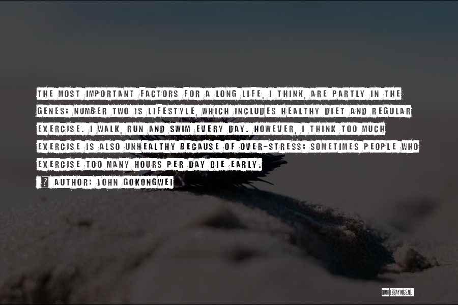 John Gokongwei Quotes: The Most Important Factors For A Long Life, I Think, Are Partly In The Genes; Number Two Is Lifestyle, Which