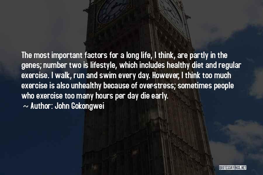 John Gokongwei Quotes: The Most Important Factors For A Long Life, I Think, Are Partly In The Genes; Number Two Is Lifestyle, Which