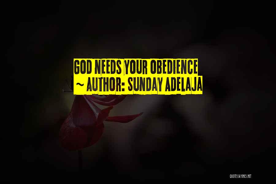 Sunday Adelaja Quotes: God Needs Your Obedience