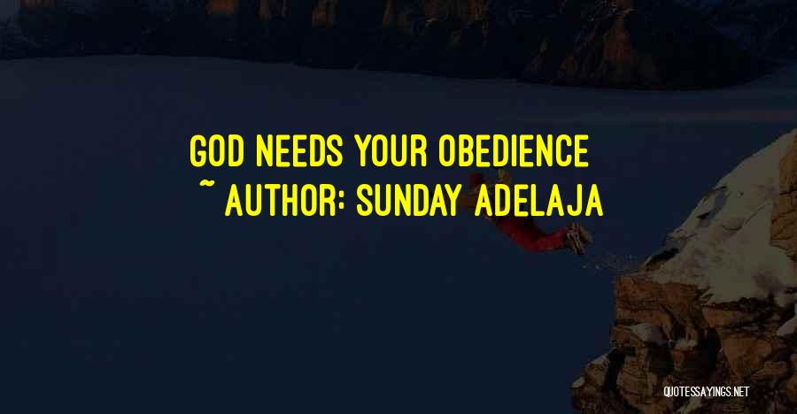 Sunday Adelaja Quotes: God Needs Your Obedience