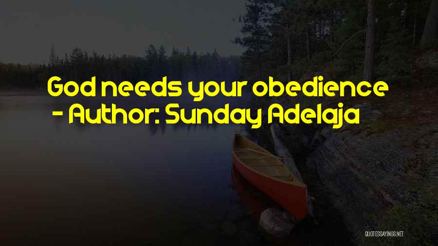 Sunday Adelaja Quotes: God Needs Your Obedience