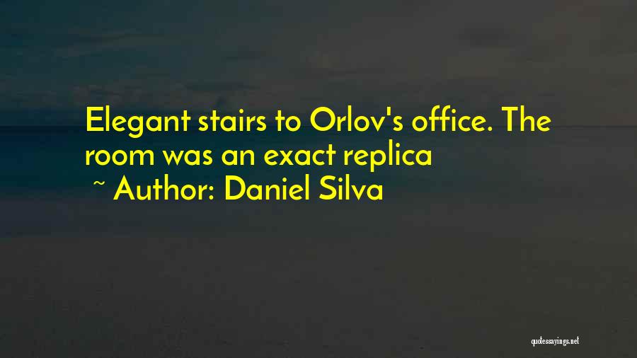 Daniel Silva Quotes: Elegant Stairs To Orlov's Office. The Room Was An Exact Replica