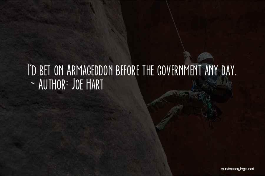 Joe Hart Quotes: I'd Bet On Armageddon Before The Government Any Day.