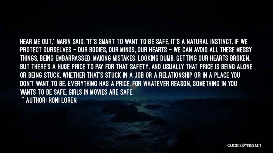 Roni Loren Quotes: Hear Me Out, Marin Said. It's Smart To Want To Be Safe. It's A Natural Instinct. If We Protect Ourselves