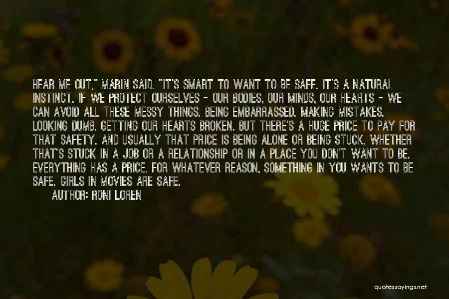 Roni Loren Quotes: Hear Me Out, Marin Said. It's Smart To Want To Be Safe. It's A Natural Instinct. If We Protect Ourselves