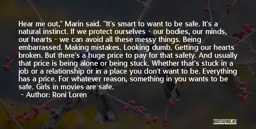 Roni Loren Quotes: Hear Me Out, Marin Said. It's Smart To Want To Be Safe. It's A Natural Instinct. If We Protect Ourselves