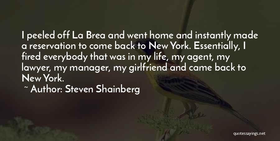 Steven Shainberg Quotes: I Peeled Off La Brea And Went Home And Instantly Made A Reservation To Come Back To New York. Essentially,