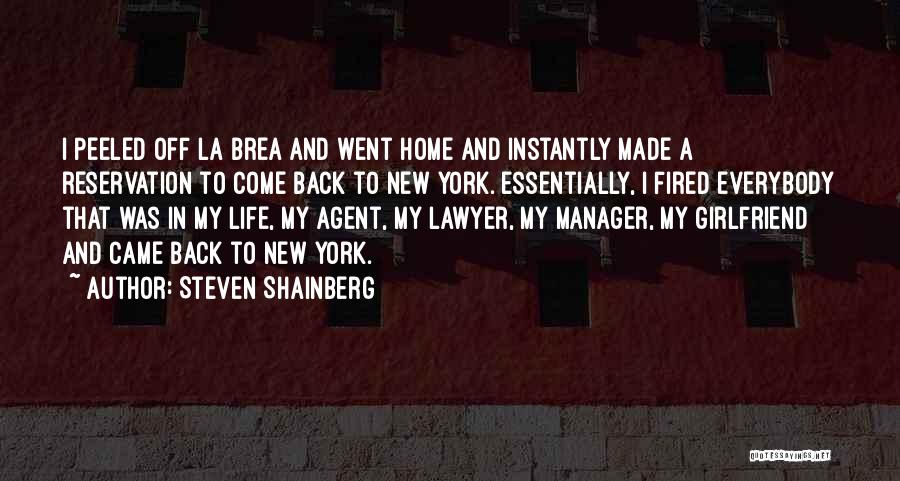 Steven Shainberg Quotes: I Peeled Off La Brea And Went Home And Instantly Made A Reservation To Come Back To New York. Essentially,