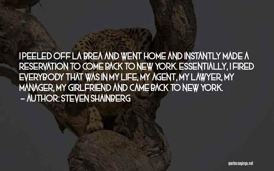 Steven Shainberg Quotes: I Peeled Off La Brea And Went Home And Instantly Made A Reservation To Come Back To New York. Essentially,