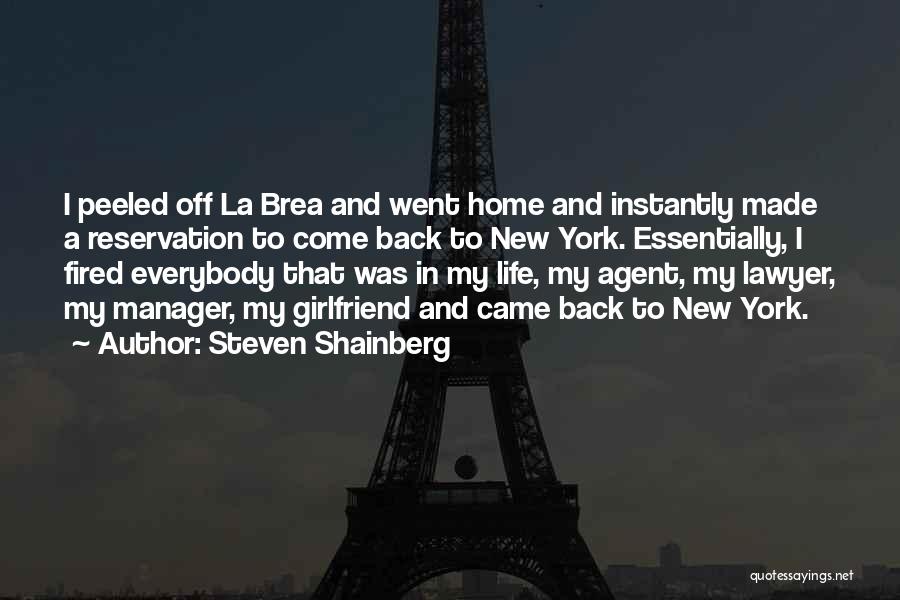 Steven Shainberg Quotes: I Peeled Off La Brea And Went Home And Instantly Made A Reservation To Come Back To New York. Essentially,