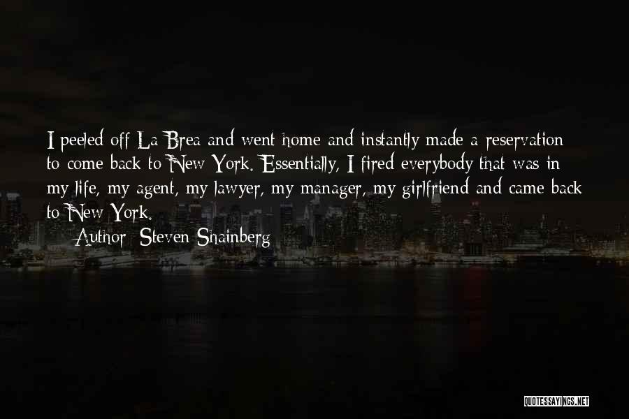 Steven Shainberg Quotes: I Peeled Off La Brea And Went Home And Instantly Made A Reservation To Come Back To New York. Essentially,