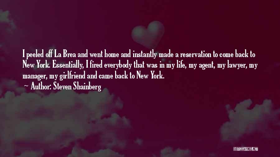 Steven Shainberg Quotes: I Peeled Off La Brea And Went Home And Instantly Made A Reservation To Come Back To New York. Essentially,
