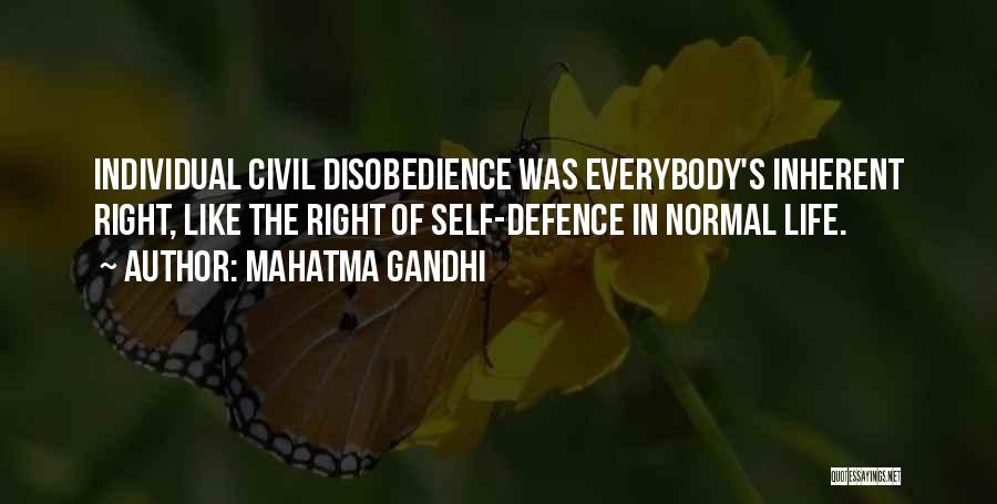 Mahatma Gandhi Quotes: Individual Civil Disobedience Was Everybody's Inherent Right, Like The Right Of Self-defence In Normal Life.