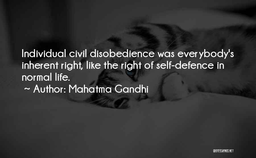 Mahatma Gandhi Quotes: Individual Civil Disobedience Was Everybody's Inherent Right, Like The Right Of Self-defence In Normal Life.