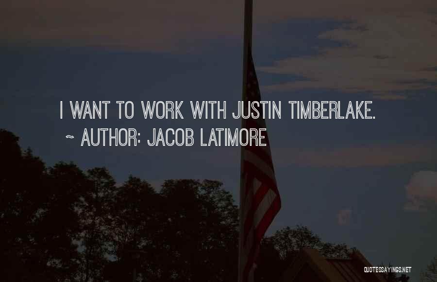 Jacob Latimore Quotes: I Want To Work With Justin Timberlake.