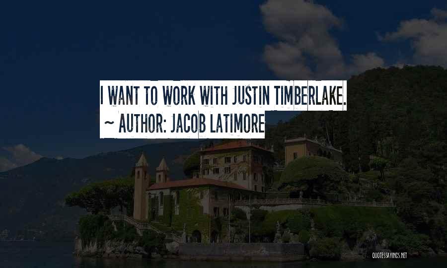 Jacob Latimore Quotes: I Want To Work With Justin Timberlake.