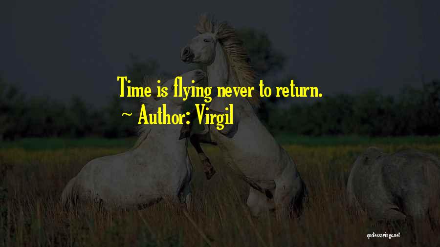 Virgil Quotes: Time Is Flying Never To Return.