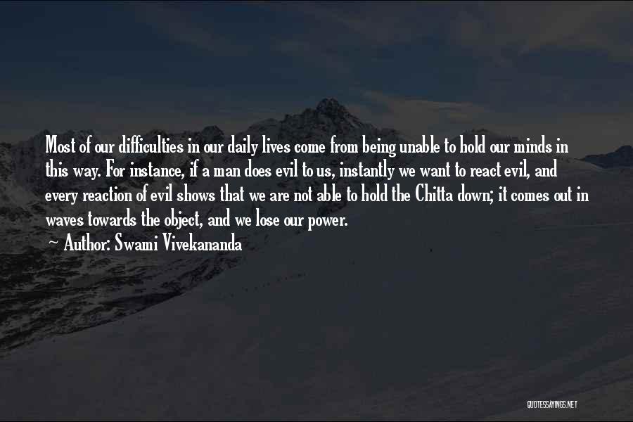 Swami Vivekananda Quotes: Most Of Our Difficulties In Our Daily Lives Come From Being Unable To Hold Our Minds In This Way. For