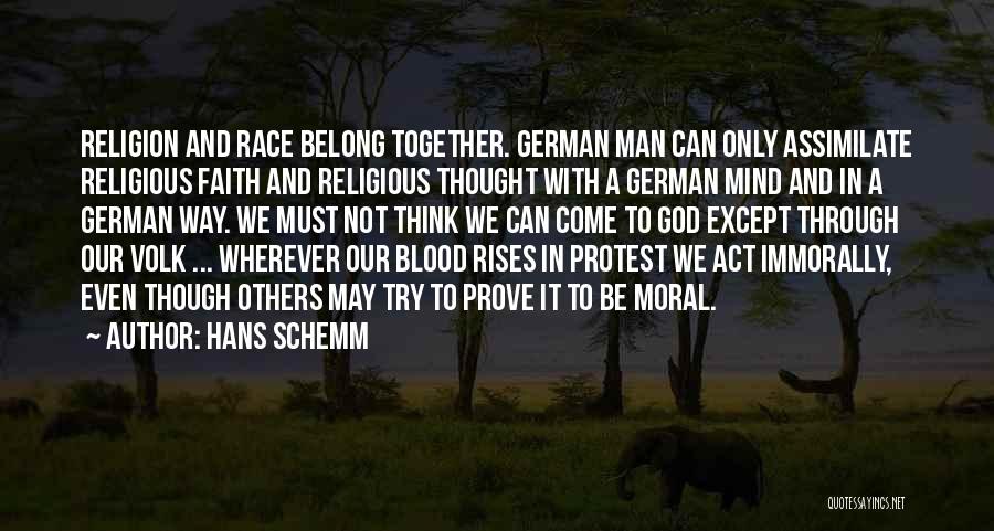 Hans Schemm Quotes: Religion And Race Belong Together. German Man Can Only Assimilate Religious Faith And Religious Thought With A German Mind And