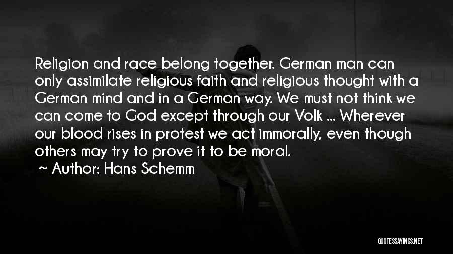 Hans Schemm Quotes: Religion And Race Belong Together. German Man Can Only Assimilate Religious Faith And Religious Thought With A German Mind And