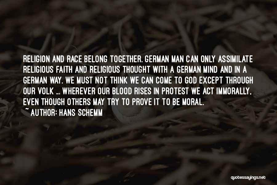 Hans Schemm Quotes: Religion And Race Belong Together. German Man Can Only Assimilate Religious Faith And Religious Thought With A German Mind And