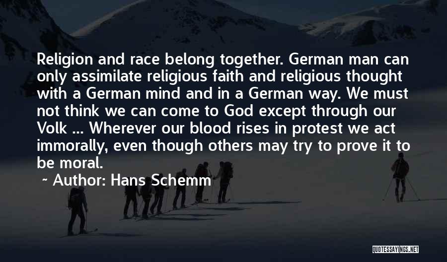 Hans Schemm Quotes: Religion And Race Belong Together. German Man Can Only Assimilate Religious Faith And Religious Thought With A German Mind And
