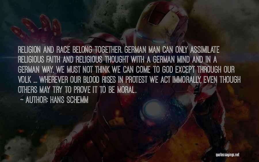 Hans Schemm Quotes: Religion And Race Belong Together. German Man Can Only Assimilate Religious Faith And Religious Thought With A German Mind And