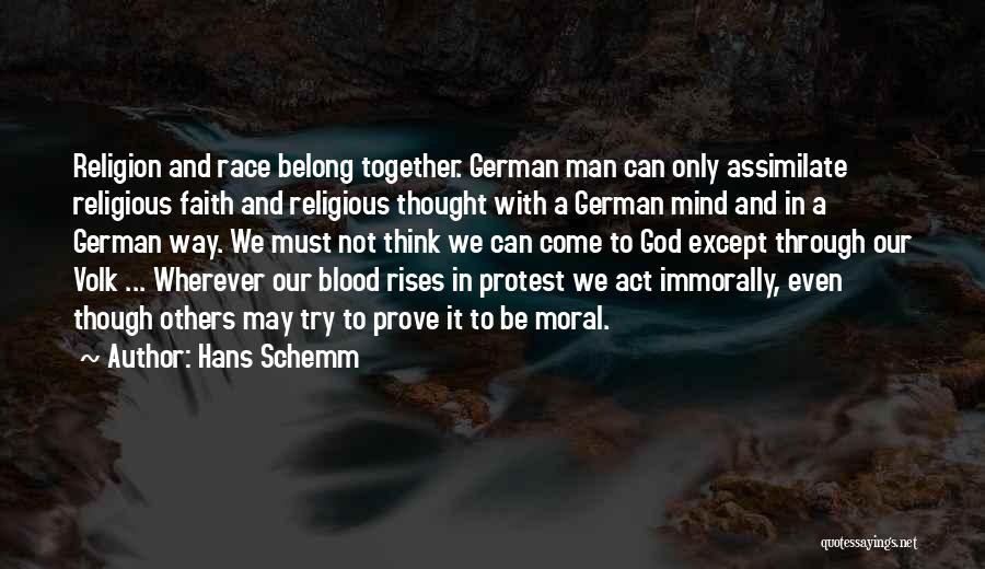 Hans Schemm Quotes: Religion And Race Belong Together. German Man Can Only Assimilate Religious Faith And Religious Thought With A German Mind And