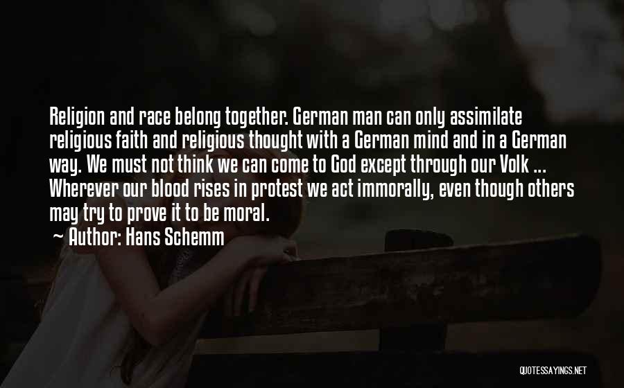 Hans Schemm Quotes: Religion And Race Belong Together. German Man Can Only Assimilate Religious Faith And Religious Thought With A German Mind And