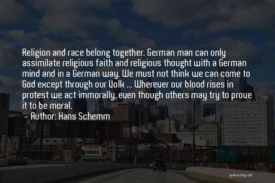 Hans Schemm Quotes: Religion And Race Belong Together. German Man Can Only Assimilate Religious Faith And Religious Thought With A German Mind And