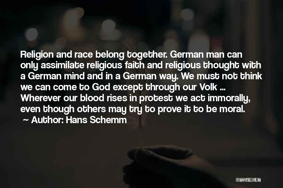 Hans Schemm Quotes: Religion And Race Belong Together. German Man Can Only Assimilate Religious Faith And Religious Thought With A German Mind And