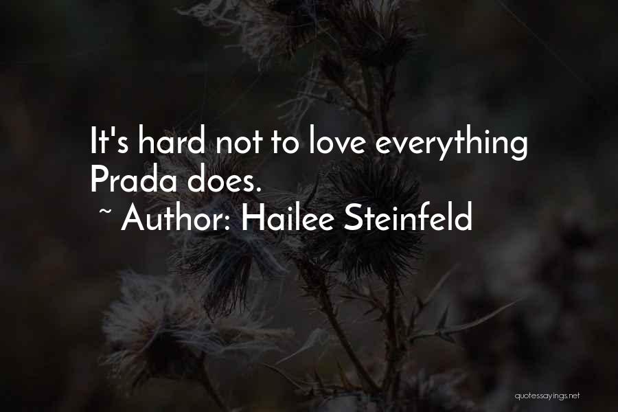 Hailee Steinfeld Quotes: It's Hard Not To Love Everything Prada Does.
