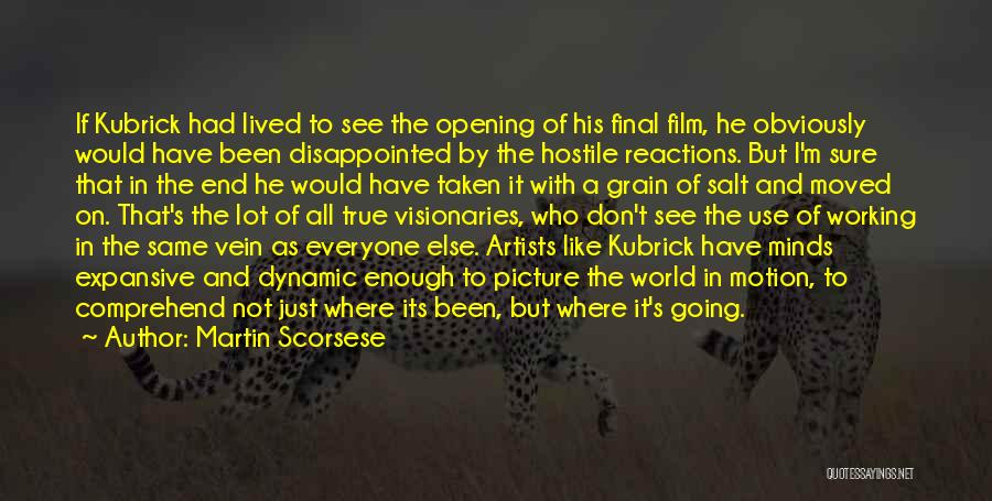 Martin Scorsese Quotes: If Kubrick Had Lived To See The Opening Of His Final Film, He Obviously Would Have Been Disappointed By The