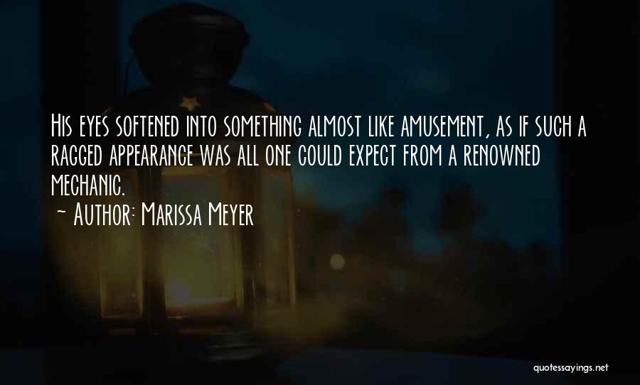 Marissa Meyer Quotes: His Eyes Softened Into Something Almost Like Amusement, As If Such A Ragged Appearance Was All One Could Expect From