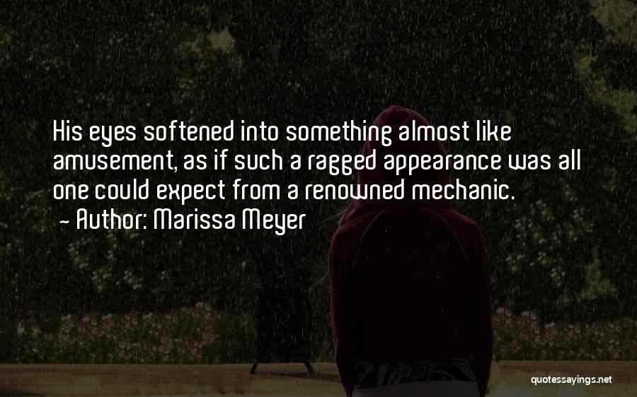 Marissa Meyer Quotes: His Eyes Softened Into Something Almost Like Amusement, As If Such A Ragged Appearance Was All One Could Expect From