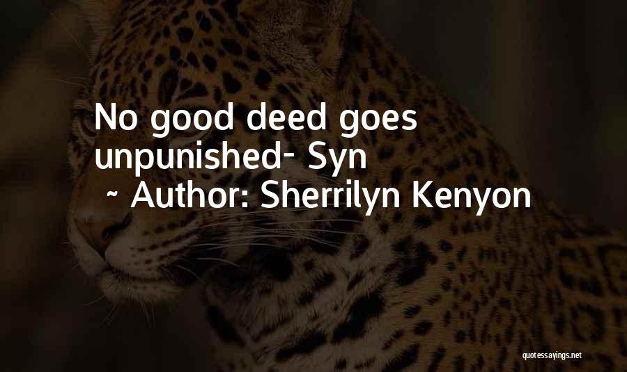 Sherrilyn Kenyon Quotes: No Good Deed Goes Unpunished- Syn