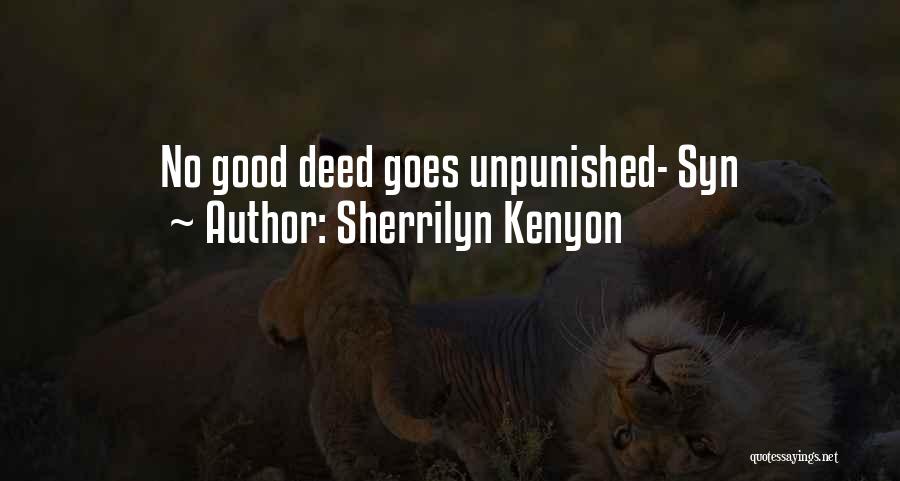Sherrilyn Kenyon Quotes: No Good Deed Goes Unpunished- Syn