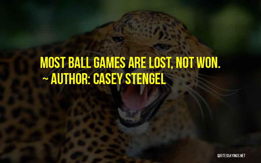Casey Stengel Quotes: Most Ball Games Are Lost, Not Won.