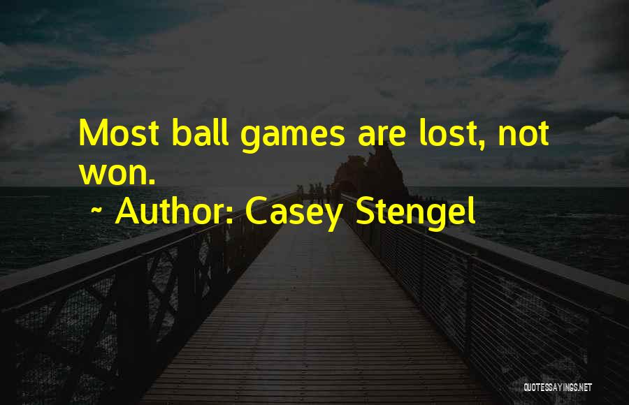 Casey Stengel Quotes: Most Ball Games Are Lost, Not Won.