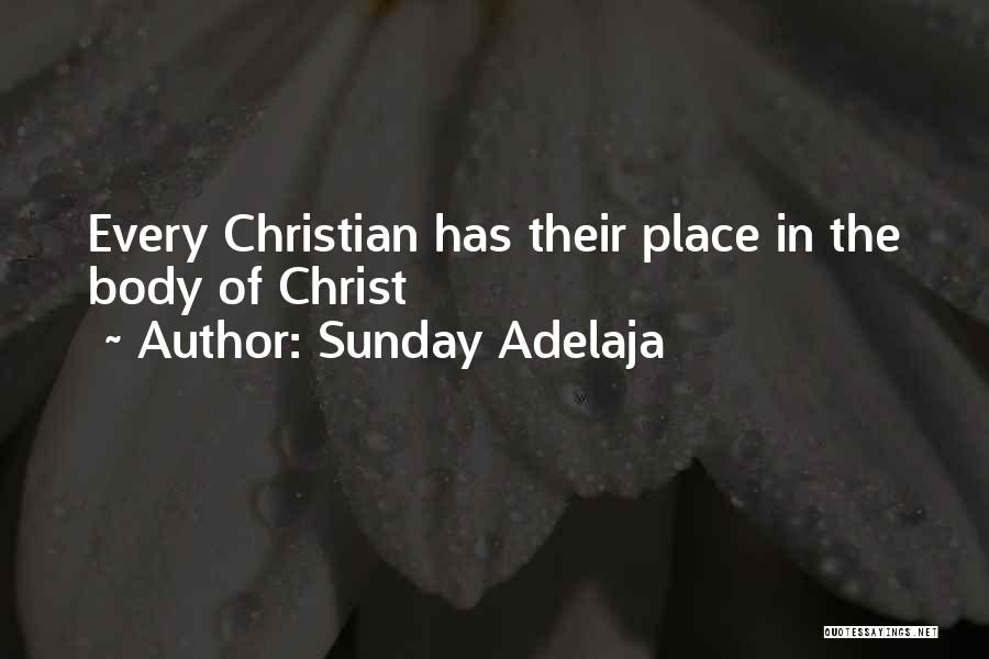 Sunday Adelaja Quotes: Every Christian Has Their Place In The Body Of Christ