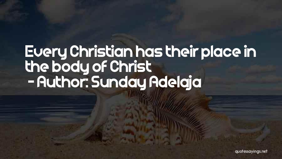 Sunday Adelaja Quotes: Every Christian Has Their Place In The Body Of Christ