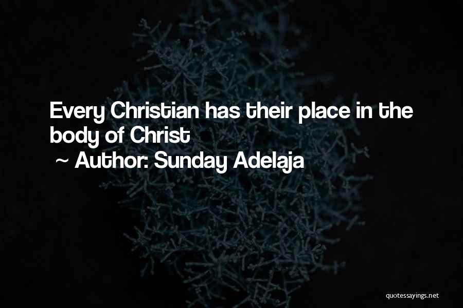 Sunday Adelaja Quotes: Every Christian Has Their Place In The Body Of Christ