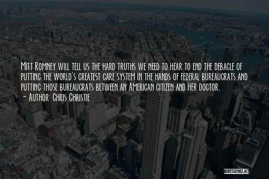 Chris Christie Quotes: Mitt Romney Will Tell Us The Hard Truths We Need To Hear To End The Debacle Of Putting The World's