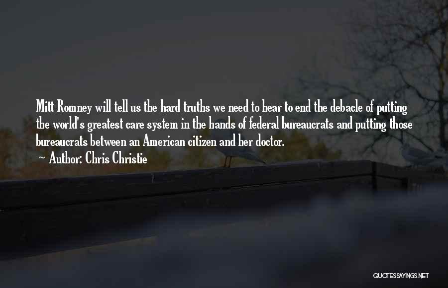 Chris Christie Quotes: Mitt Romney Will Tell Us The Hard Truths We Need To Hear To End The Debacle Of Putting The World's