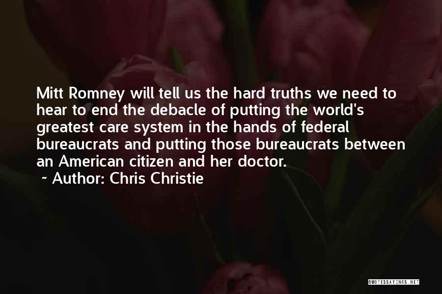 Chris Christie Quotes: Mitt Romney Will Tell Us The Hard Truths We Need To Hear To End The Debacle Of Putting The World's