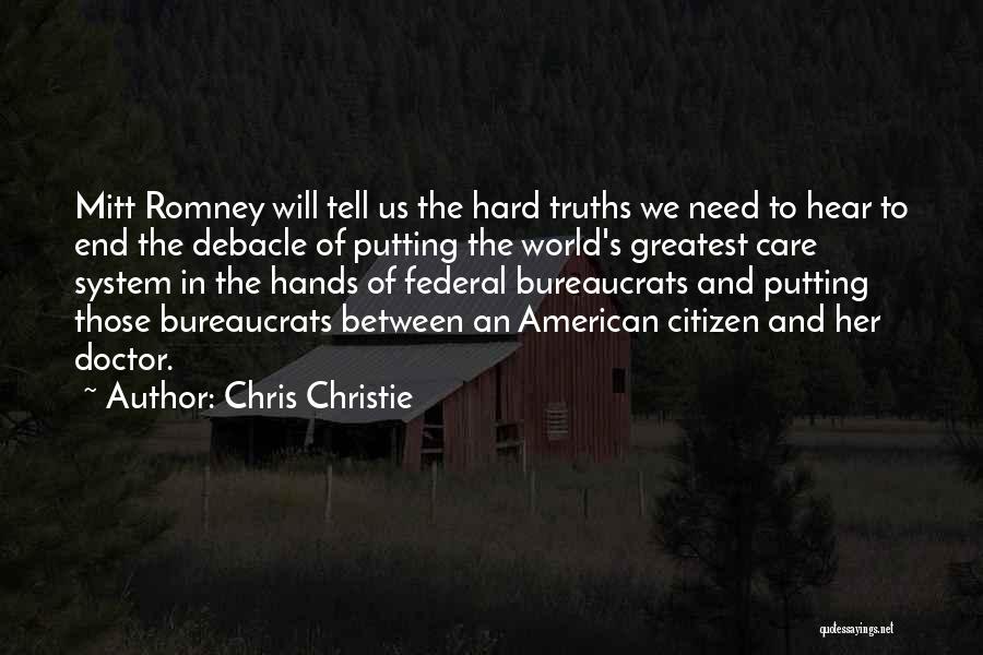 Chris Christie Quotes: Mitt Romney Will Tell Us The Hard Truths We Need To Hear To End The Debacle Of Putting The World's