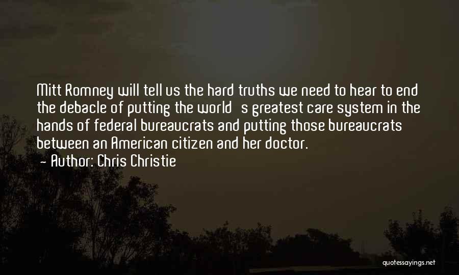 Chris Christie Quotes: Mitt Romney Will Tell Us The Hard Truths We Need To Hear To End The Debacle Of Putting The World's