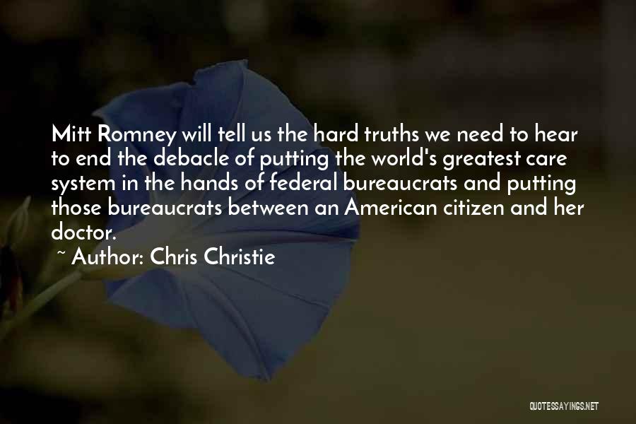 Chris Christie Quotes: Mitt Romney Will Tell Us The Hard Truths We Need To Hear To End The Debacle Of Putting The World's