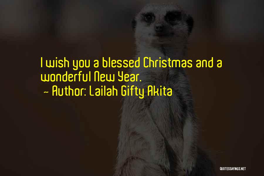 Lailah Gifty Akita Quotes: I Wish You A Blessed Christmas And A Wonderful New Year.