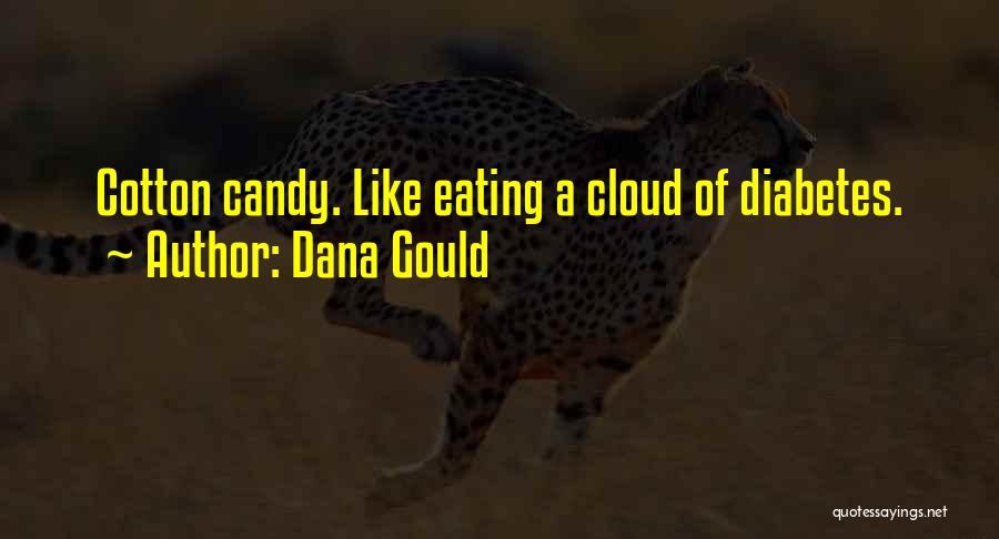 Dana Gould Quotes: Cotton Candy. Like Eating A Cloud Of Diabetes.